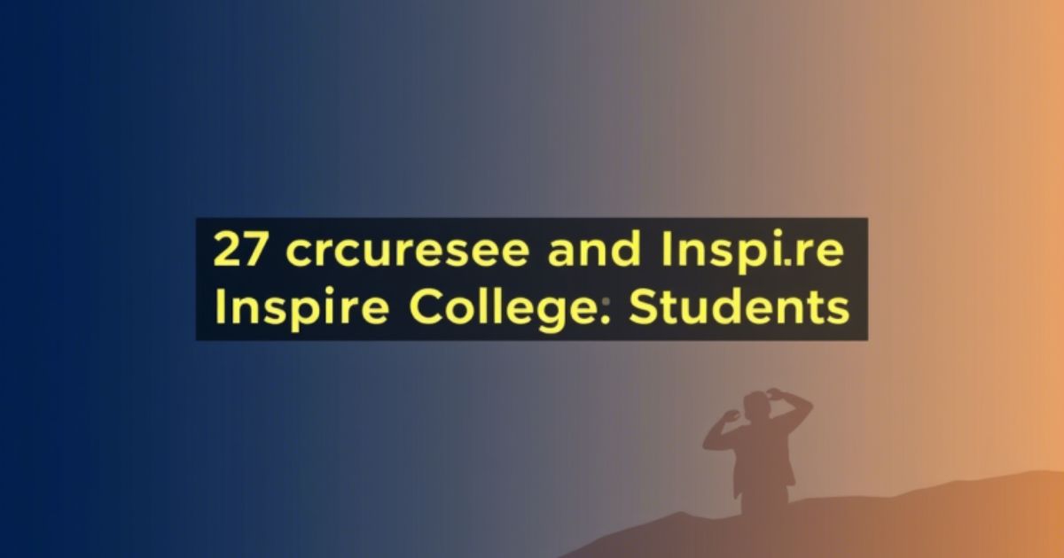 27 Bible Verses to Encourage and Inspire College Students